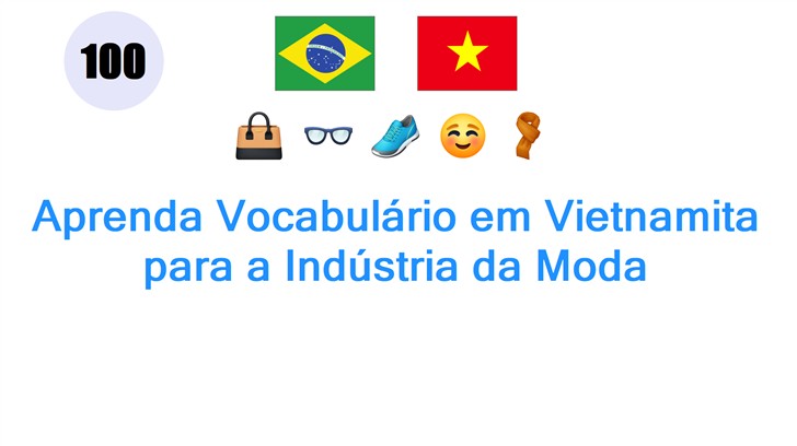 Aprenda Vocabulário em Vietnamita para a Indústria da Moda Aprenda Vocabulário em Vietnamita para a Indústria da Moda